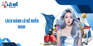 Cách Đánh Lô Đề Miền Nam - Kinh Nghiệm Chọn Số Bất Bại