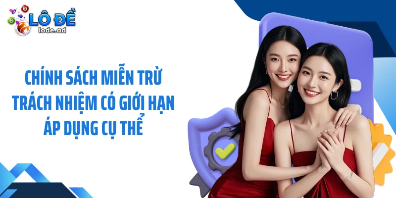 Chính sách miễn trừ trách nhiệm có giới hạn áp dụng cụ thể