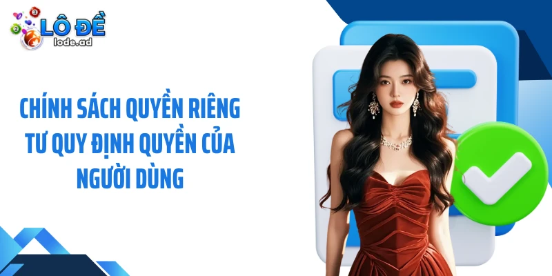 Chính sách quyền riêng tư quy định quyền của người dùng