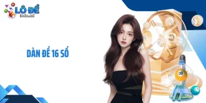 Dàn Đề 16 Số - Cách Nuôi Dàn Cân Bằng Được Giới Lô Đề Chọn Lọc