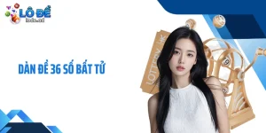 Dàn Đề 36 Số Bất Tử: Phủ Kín Mặt Trận Số Trong Một Nhịp