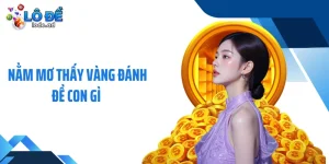 Nằm Mơ Thấy Vàng Đánh Đề Con Gì - Những Luận Giải Ít Người Để Ý