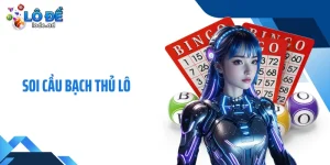 Soi Cầu Bạch Thủ Lô: Khóa Một Số, Cược Một Nhịp Hoàn Hảo