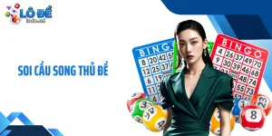 Soi Cầu Song Thủ Đề - Cách Khoanh Cặp Số Có Liên Kết Rõ Ràng