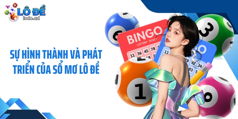 Sự hình thành và phát triển của sổ mơ lô đề