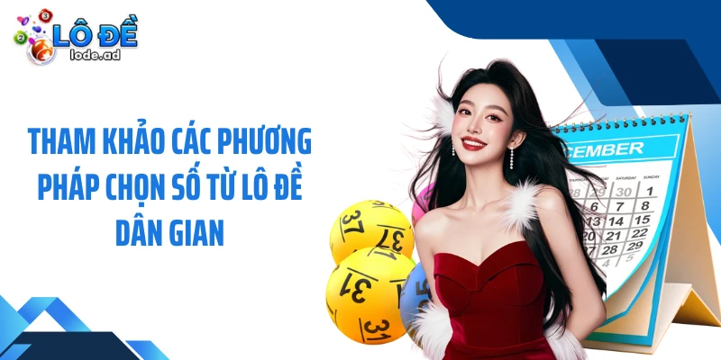 Tham khảo các phương pháp chọn số từ lô đề dân gian